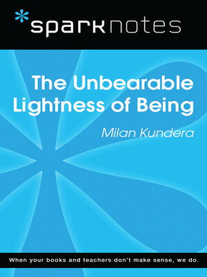 cover image of The Unbearable Lightness of Being: SparkNotes Literature Guide